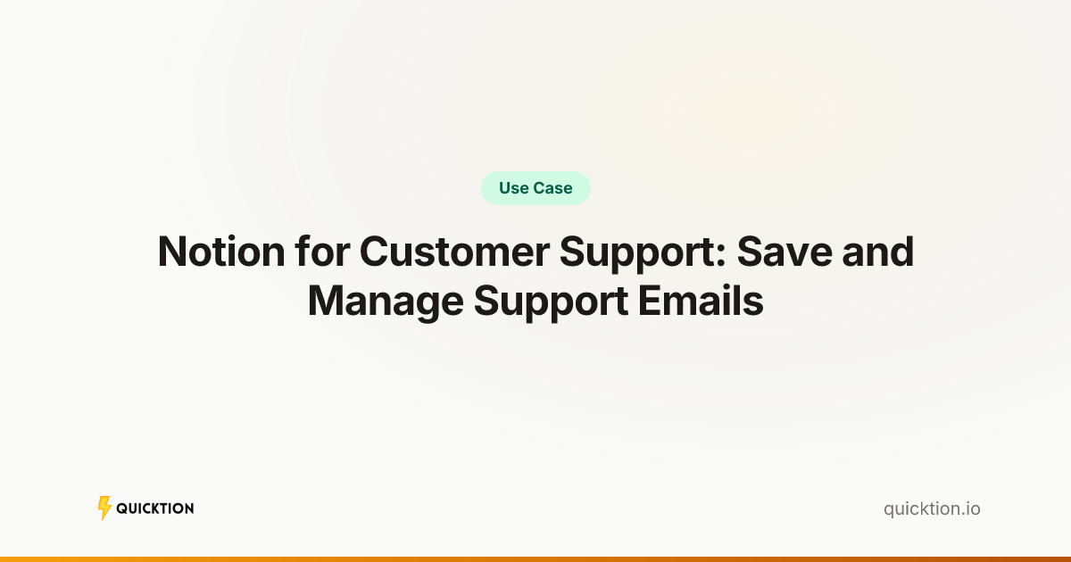 Notion for Customer Support: Save and Manage Support Emails