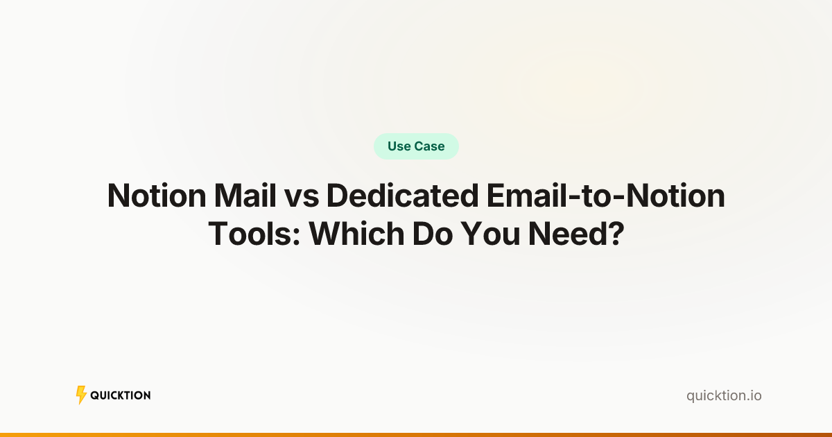 Notion Mail vs Dedicated Email-to-Notion Tools: Which Do You Need?