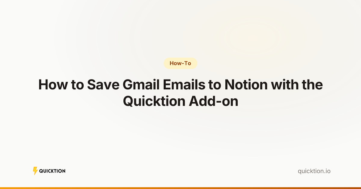 How to Save Gmail Emails to Notion with the Quicktion Add-on