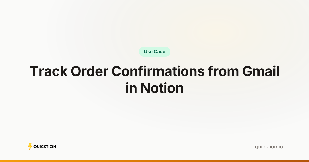 Track Order Confirmations from Gmail in Notion