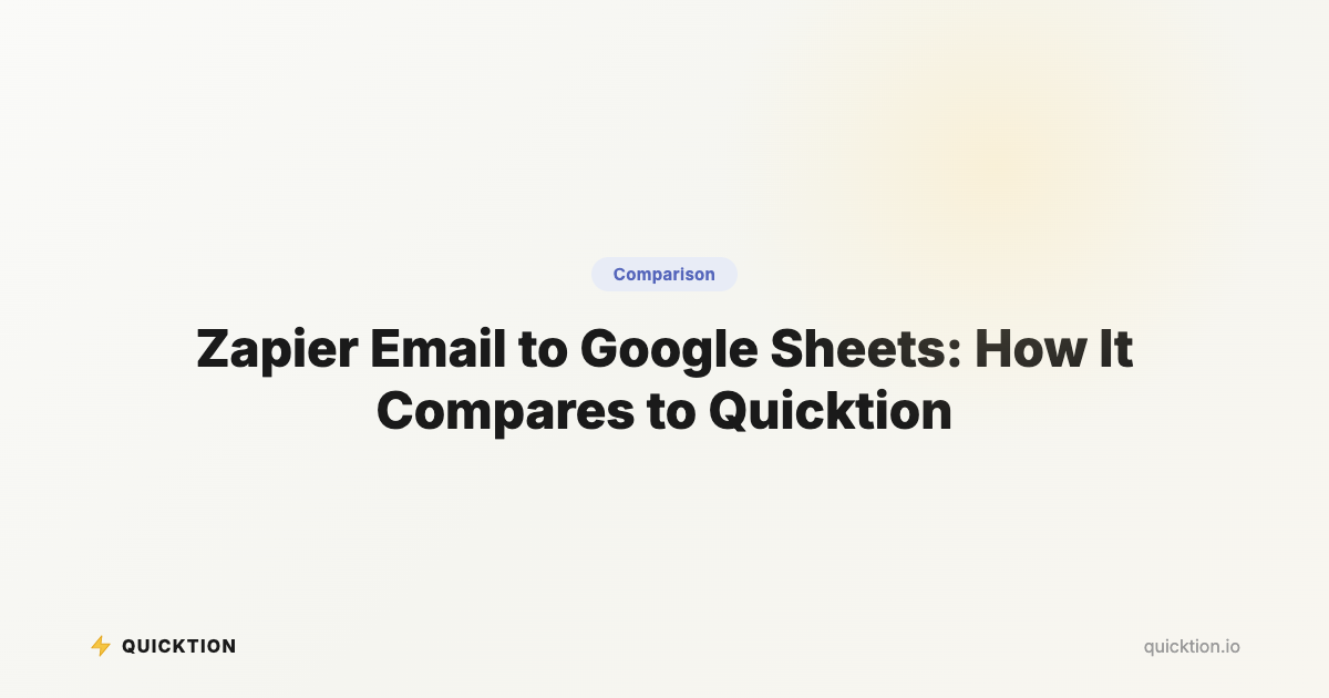Zapier Email to Google Sheets: How It Compares to Quicktion